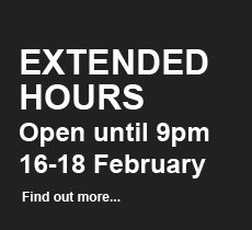 Extended hours. Open until 9pm 16-18 February. Find out more